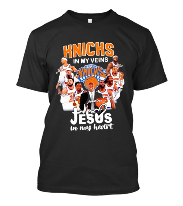 Knicks In My Veins Jesus In My Heart New York Knicks Signatures T-Shirt