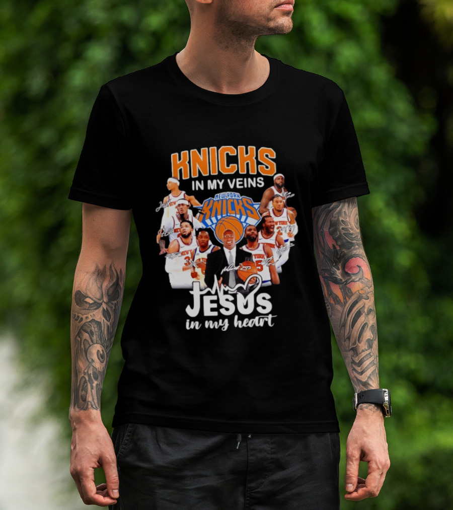 Knicks In My Veins Jesus In My Heart New York Knicks Signatures T-Shirt