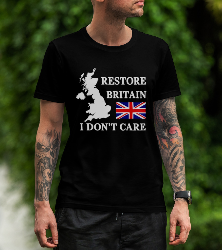 Restore Britain UK Map Union Jack I Don't Care Patriotic T-Shirt