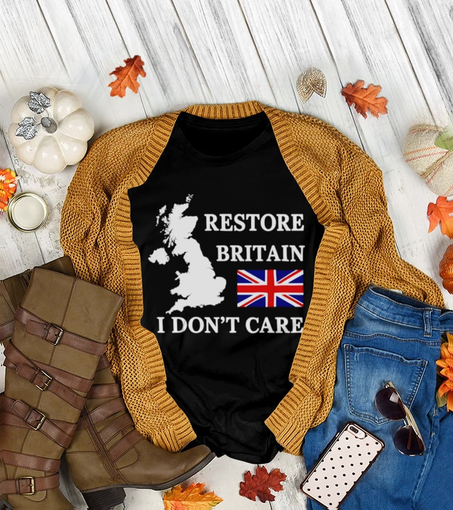 Restore Britain UK Map Union Jack I Don't Care Patriotic T-Shirt