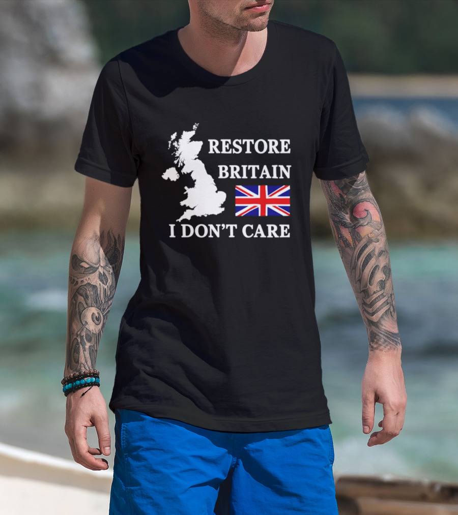 Restore Britain UK Map Union Jack I Don't Care Patriotic T-Shirt