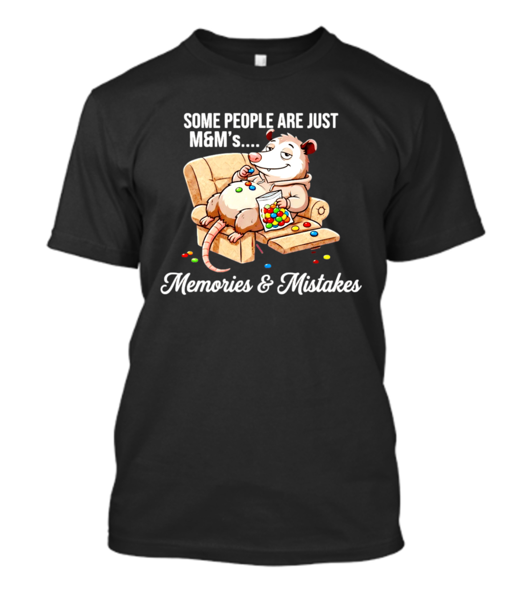 Some People Are Just M&M's Memories & Mistakes Couch Cartoon Eating Candy T-Shirt
