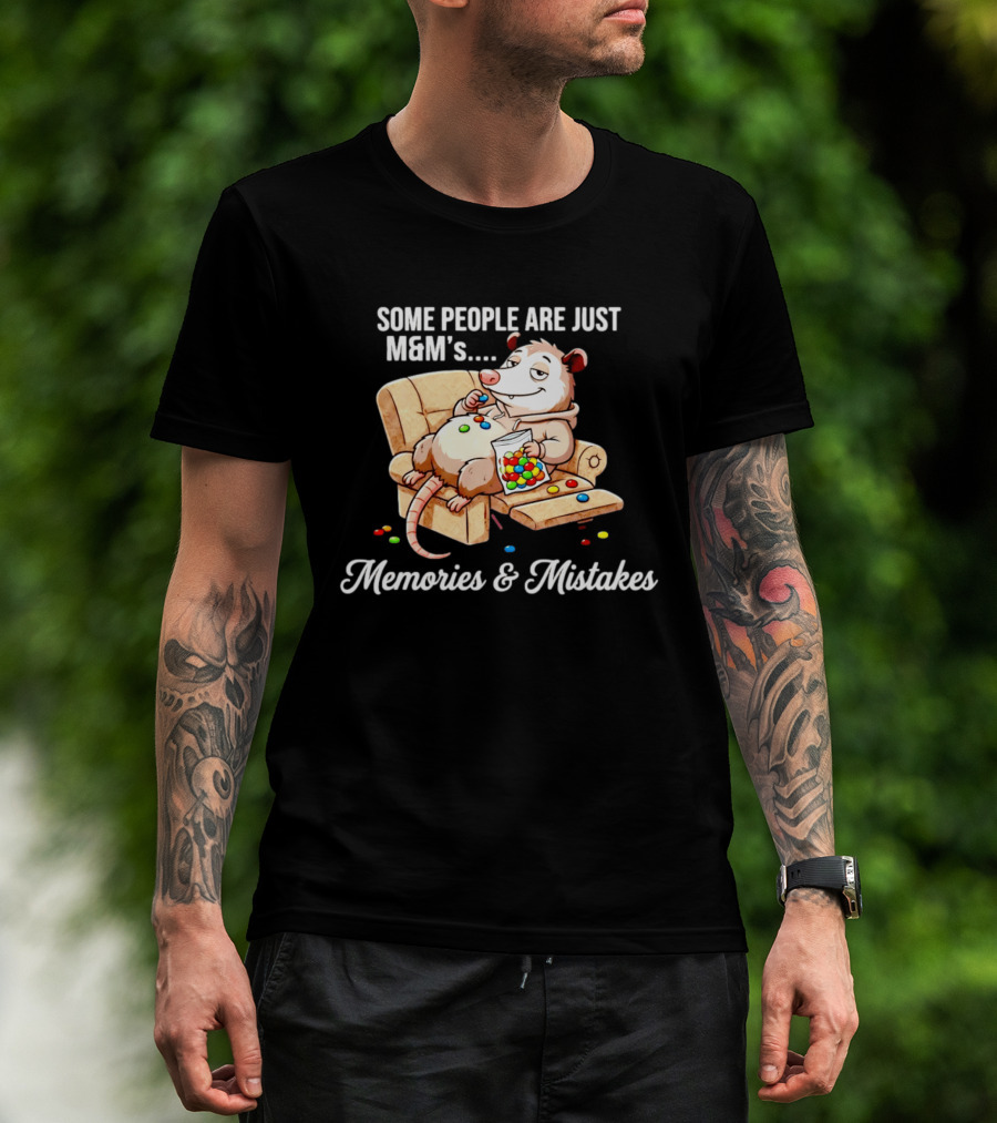 Some People Are Just M&M's Memories & Mistakes Couch Cartoon Eating Candy T-Shirt