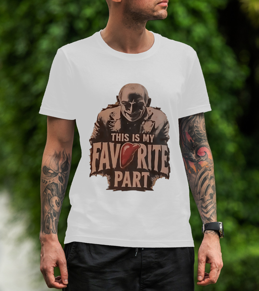 The Silence Of The Lambs Hannibal Lecter This Is My Favorite Part T-Shirt