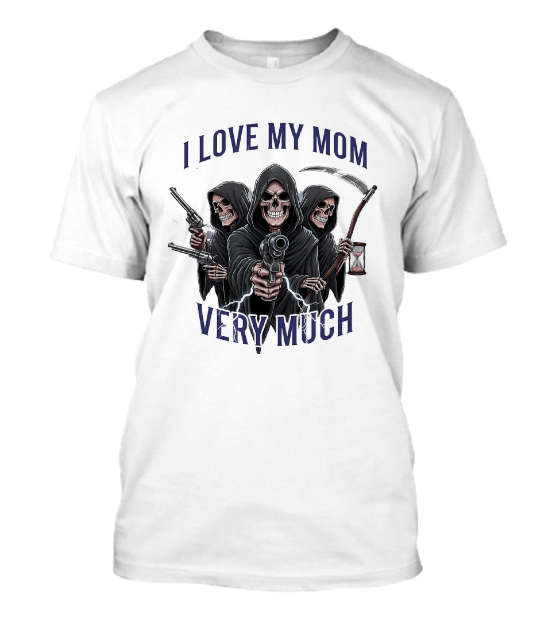 I Love My Mom Very Much Three Grim Reapers Absurdist Humor T-Shirt