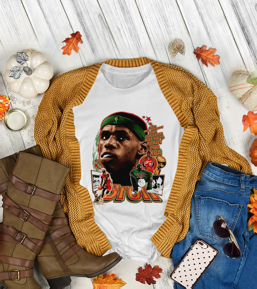 LeBron Skipped College Ready for NBA Cavaliers Basketball T-Shirt