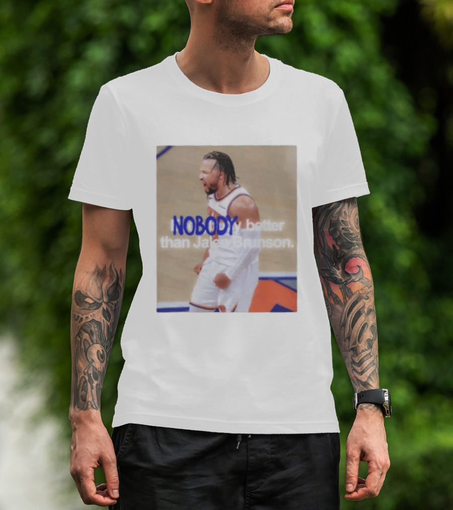 New York Knicks Nobody Better Than Jalen Brunson T-Shirt