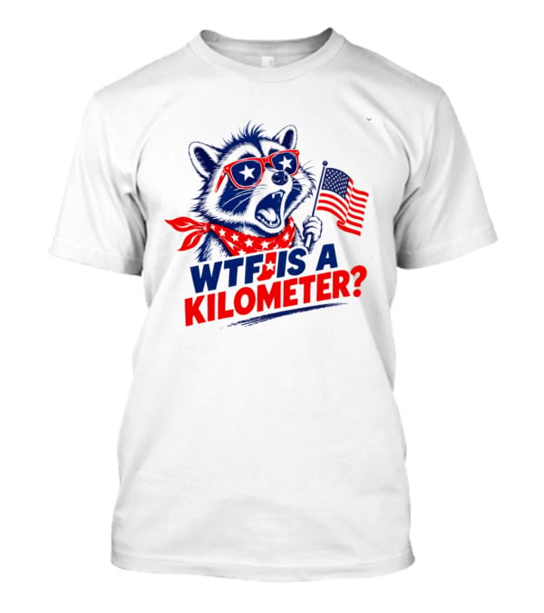 WTF Is A Kilometer Star Spangled Raccoon Holding American Flag 4th Of July T-Shirt