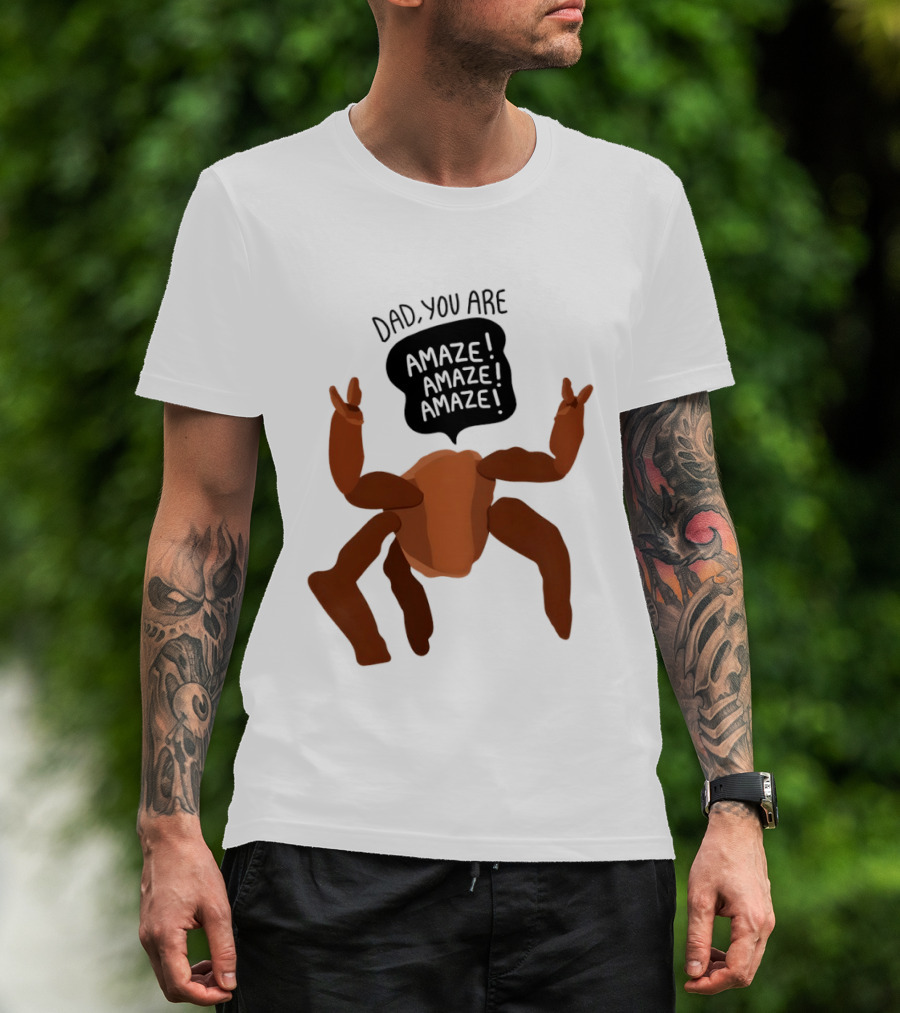 Dad You Are Amaze Amaze Amaze Crab Theme Father's Day T-Shirt