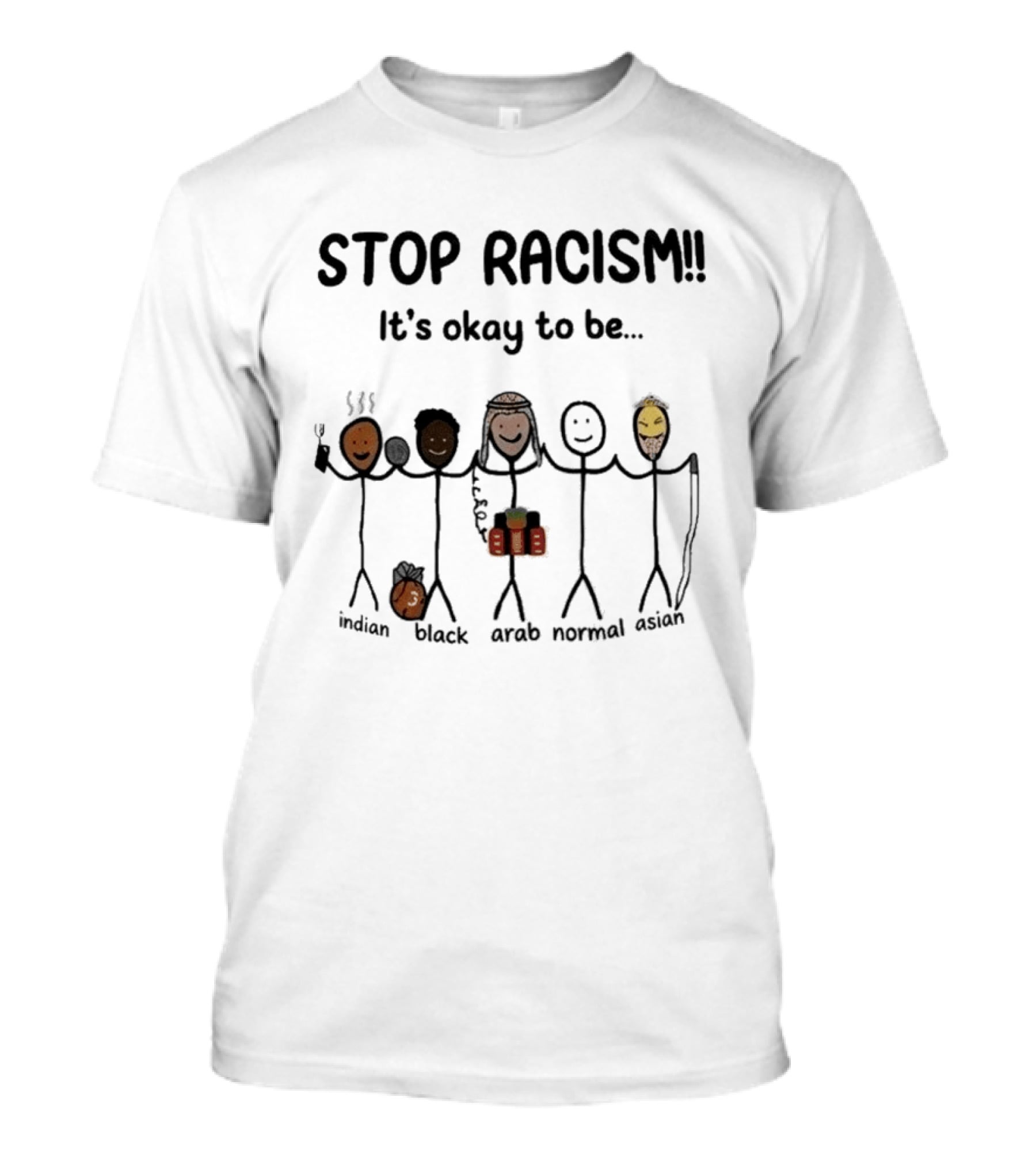 Stop Racism It's Okay To Be Indian Black Arab Normal Asian Inclusivity Message T-Shirt