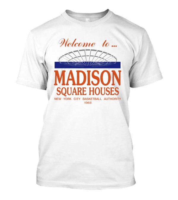 Welcome To Madison Square Houses New York City Basketball Authority 1968 T-Shirt