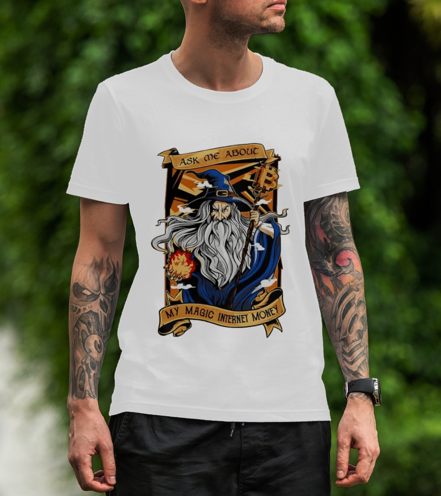Ask Me About My Magic Internet Money Wizard Bitcoin Staff Fireball T-Shirt