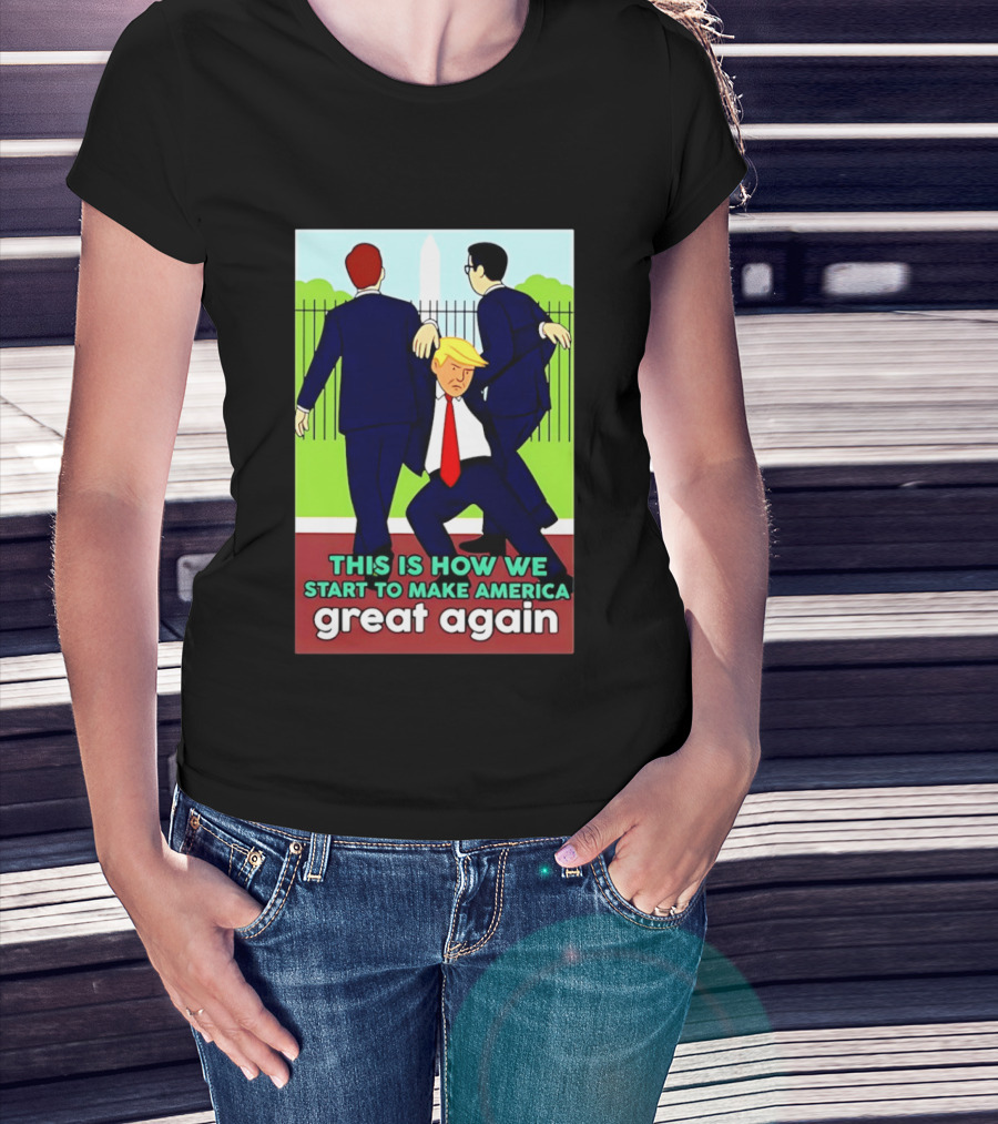This Is How We Start To Make America Great Again Cartoon Political T-Shirt