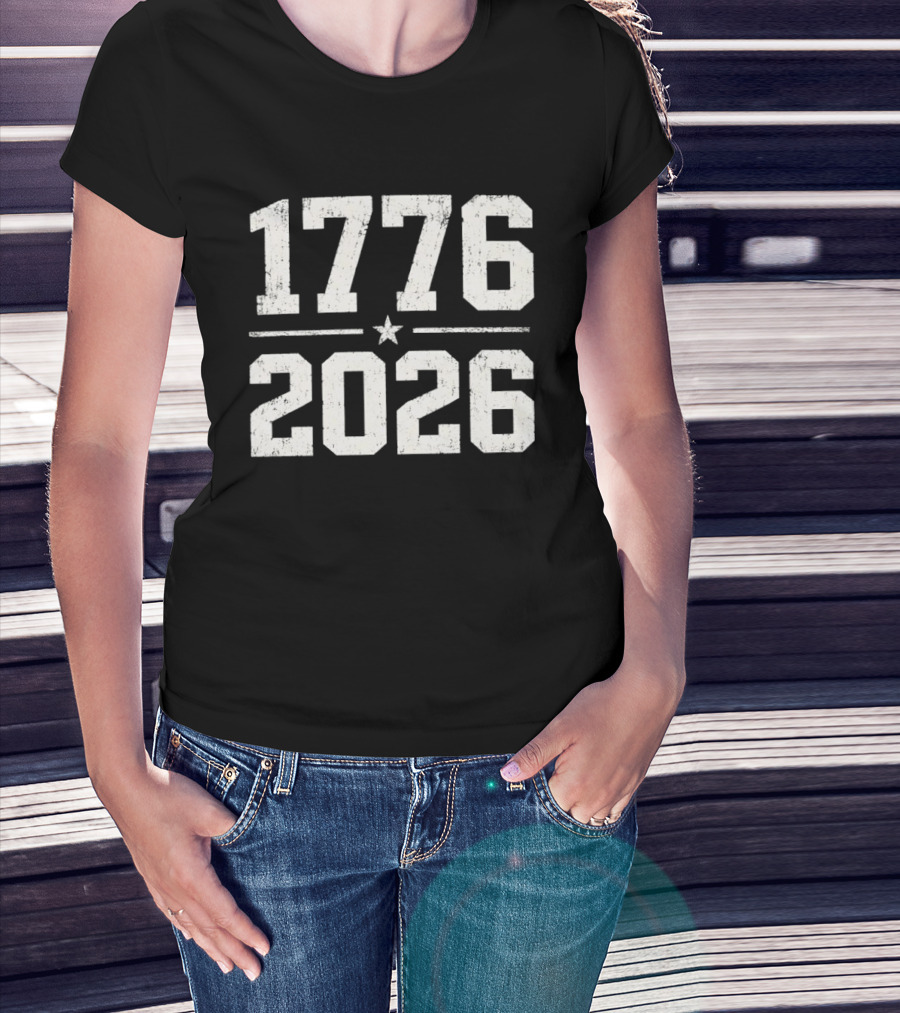 1776 2026 250 Years Anniversary Fourth Of July Celebration T-Shirt