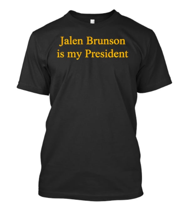 Jalen Brunson Is My President Basketball Fan T-Shirt