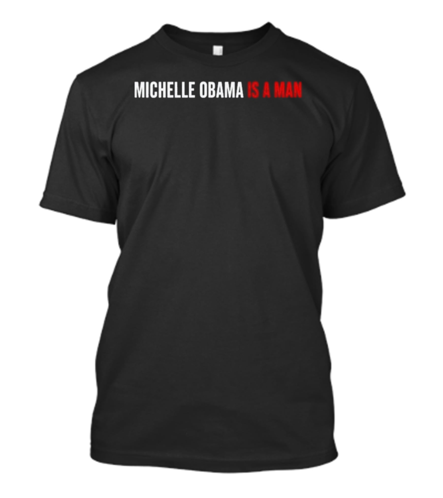 Michelle Obama Is A Man T-Shirt