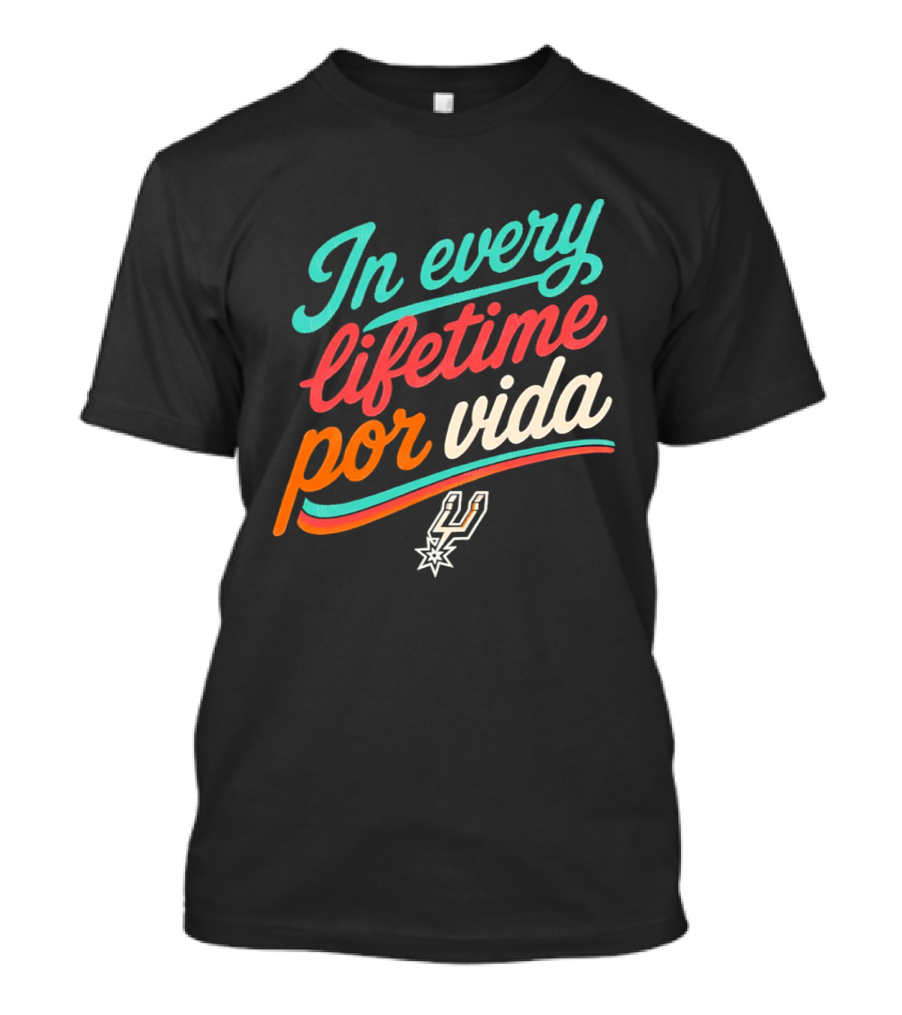 In Every Lifetime Por Vida Spurs T-Shirt