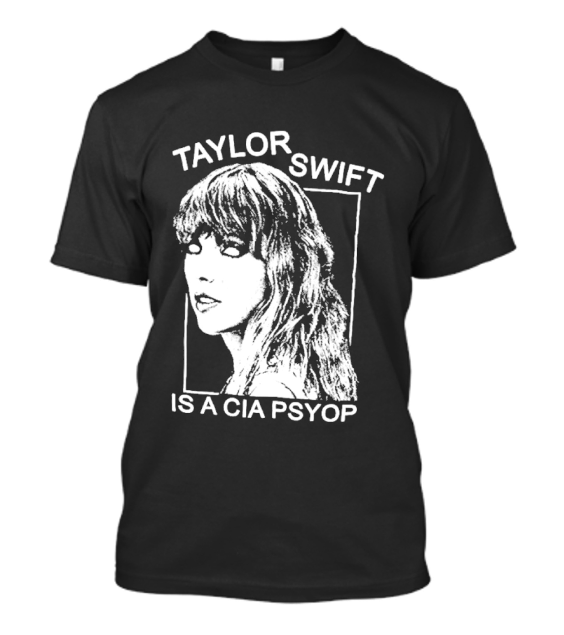 Taylor Swift Is A Cia Psyop T-Shirt