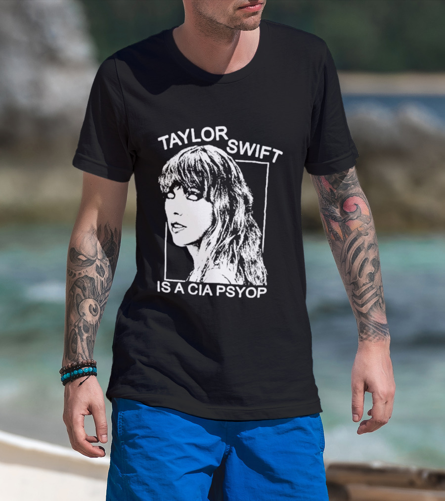 Taylor Swift Is A Cia Psyop T-Shirt