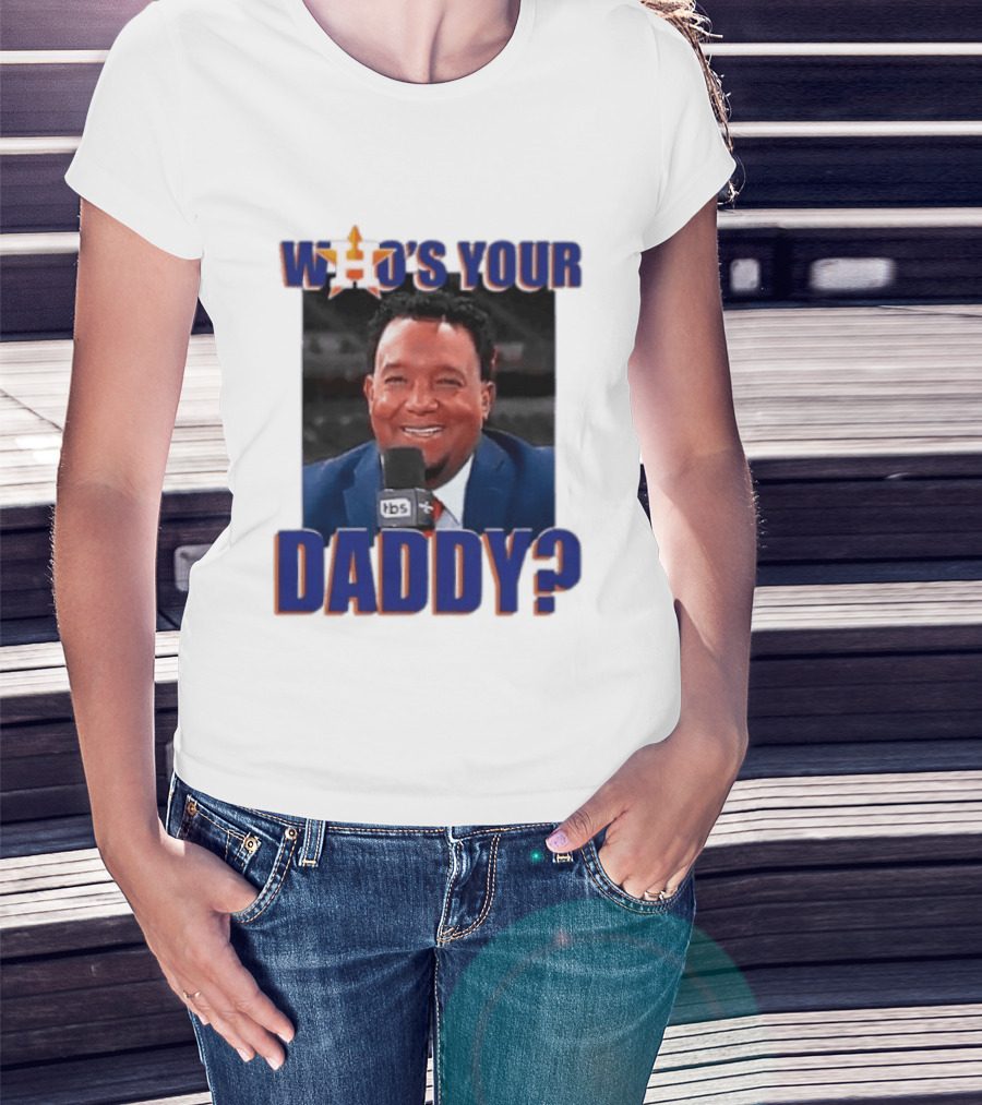 Houston Astros Who's Your Daddy Pedro Martinez TBS T-Shirt