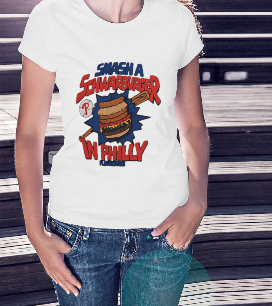 Philadelphia Phillies Smash A Schwarburger In Philly Flavortown T-Shirt