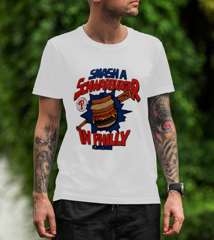 Philadelphia Phillies Smash A Schwarburger In Philly Flavortown T-Shirt