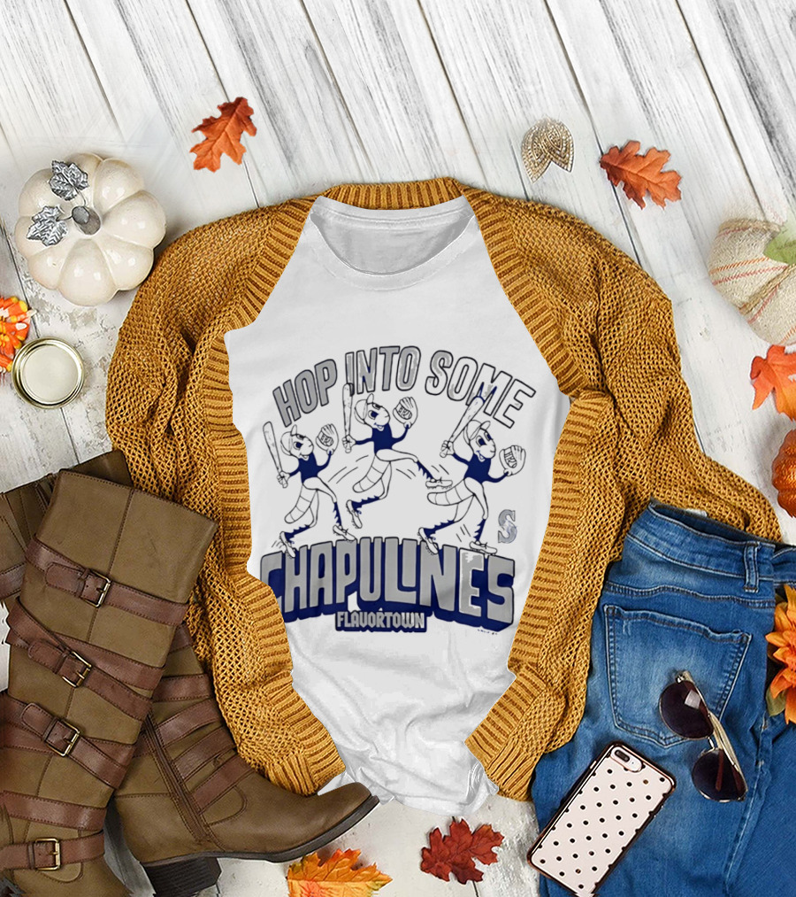 Hop Into Some Chapulines Flavortown Seattle Mariners Baseball Fun T-Shirt