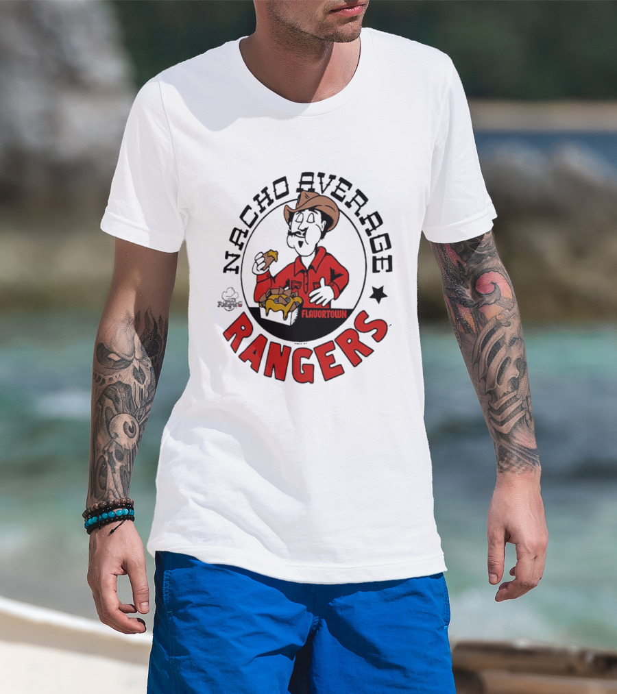 Nacho Average Rangers Flavortown Cowboys Eating Nachos T-Shirt