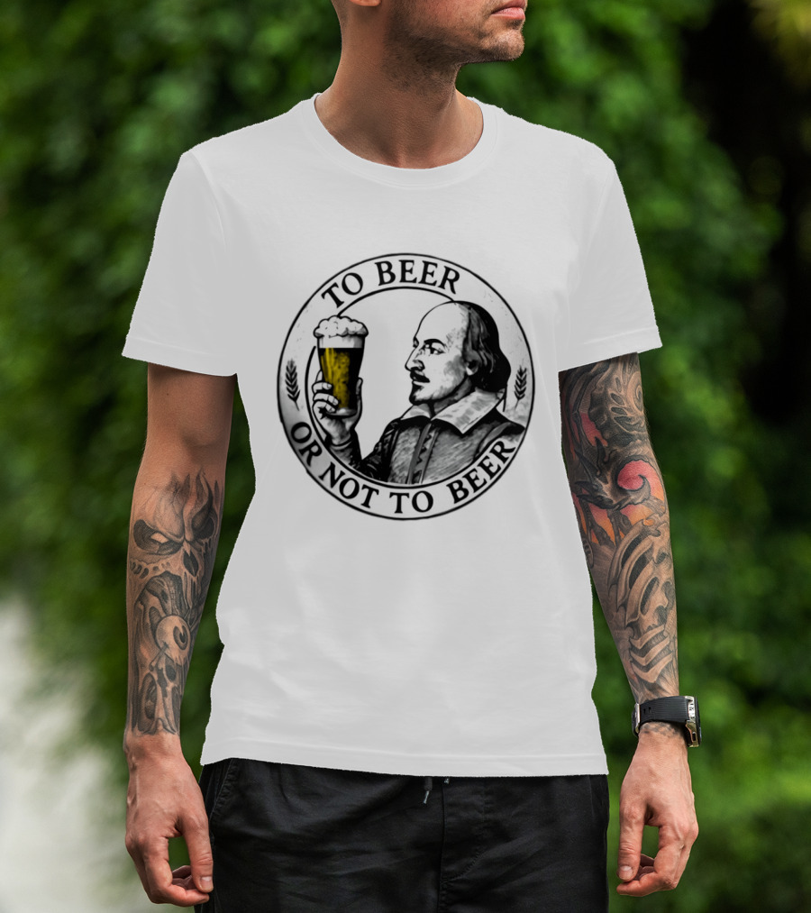 To Beer Or Not To Beer Shakespeare Pint Hamlet Playwright T-Shirt