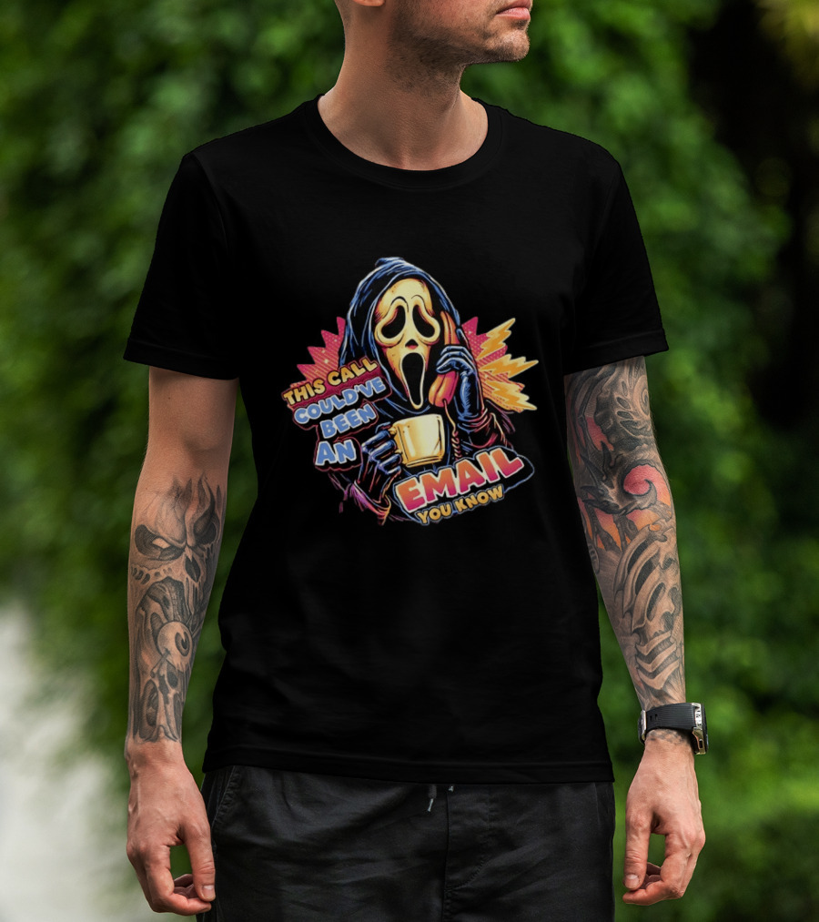 Ghostface This Call Could've Been An Email You Know Coffee T-Shirt