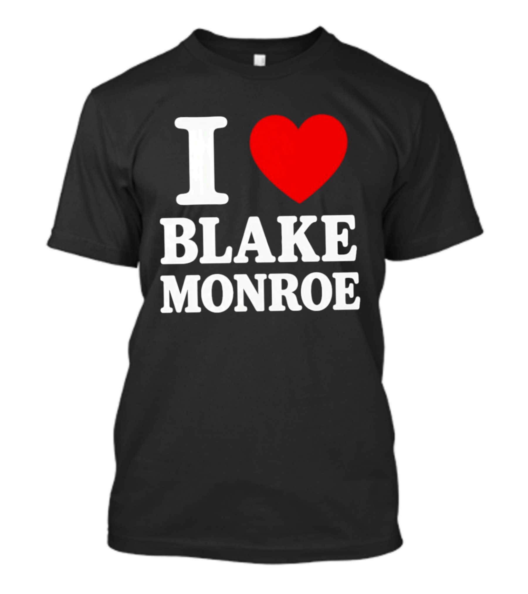 I Love Blake Monroe Heart T-Shirt