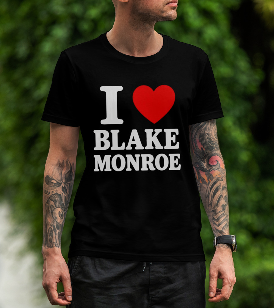 I Love Blake Monroe Heart T-Shirt