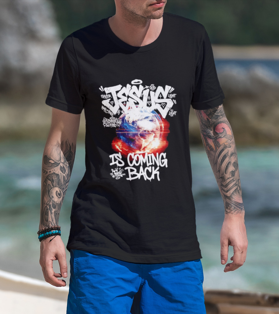 Jesus God Savior Light King Of Kings Is Coming Back T-Shirt