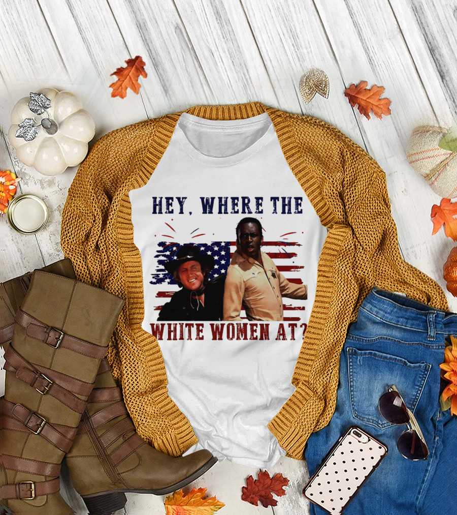 Blazing Saddles Gene Wilder Cleavon Little 4th Of July American Flag Hey Where The White Women At T-Shirt
