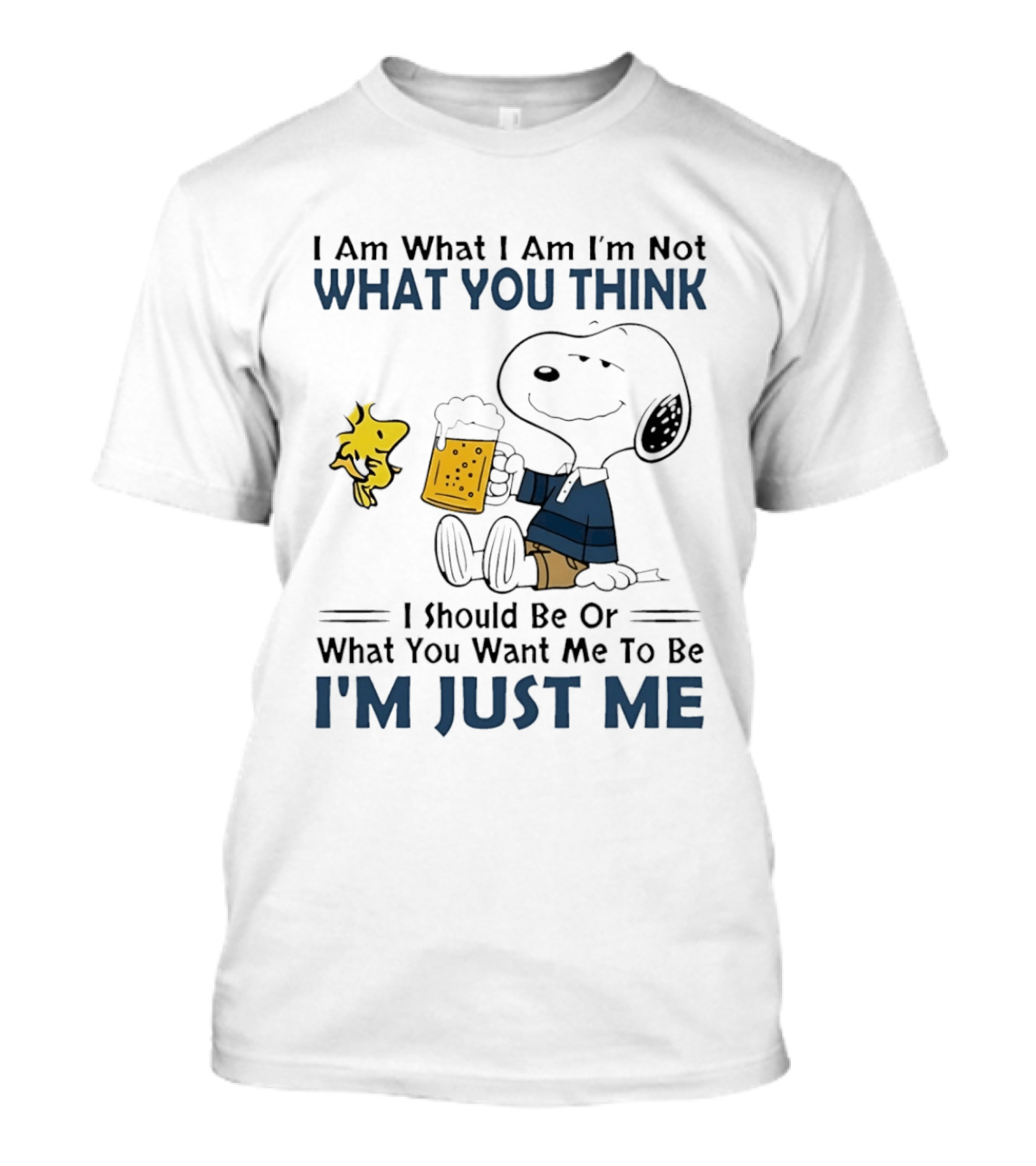 I Am What I Am Not What You Think I Should Be Snoopy I'm Just Me T-Shirt