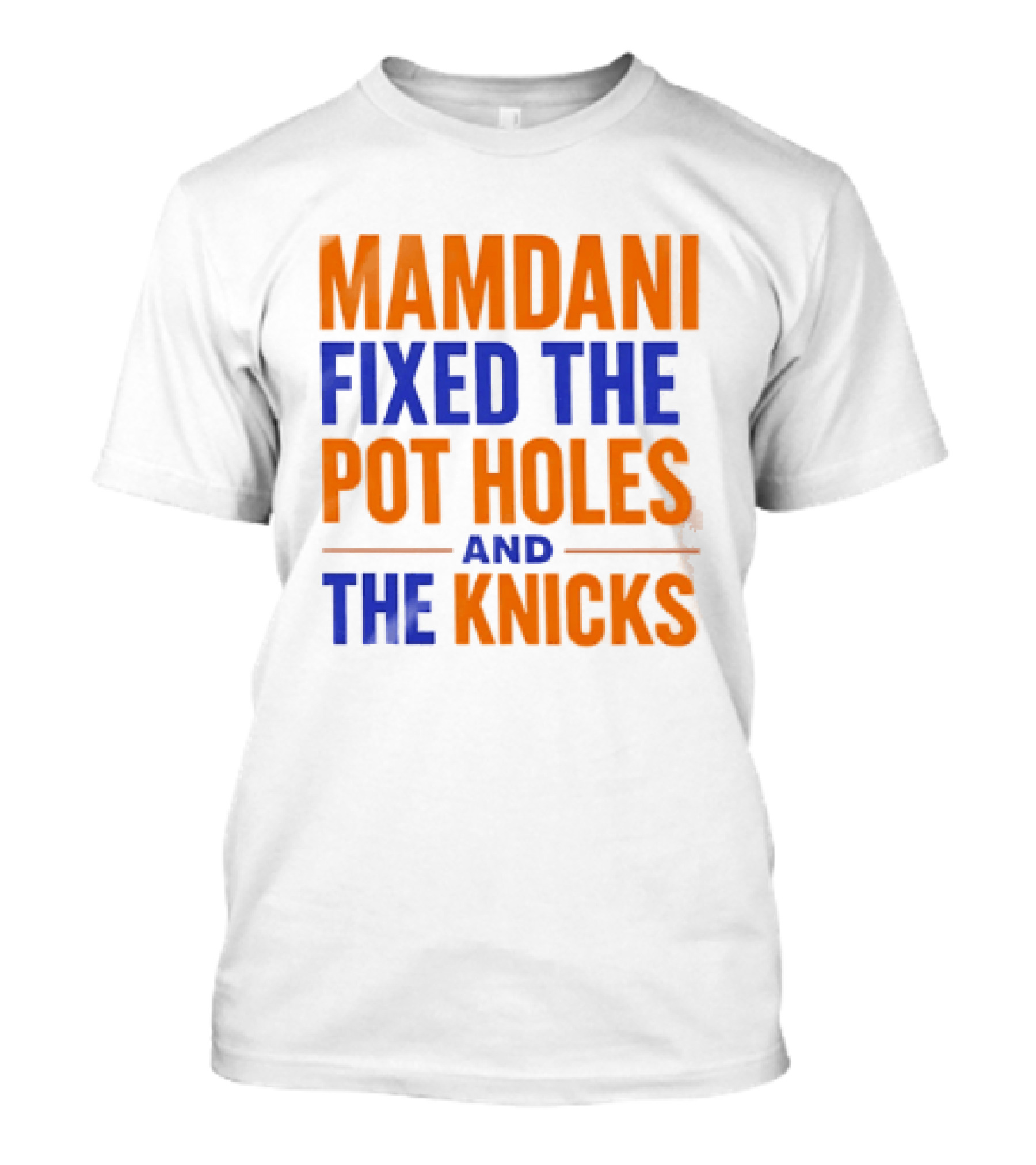 Mamdani Fixed The Pot Holes And The Knicks NBA Team Fan T-Shirt