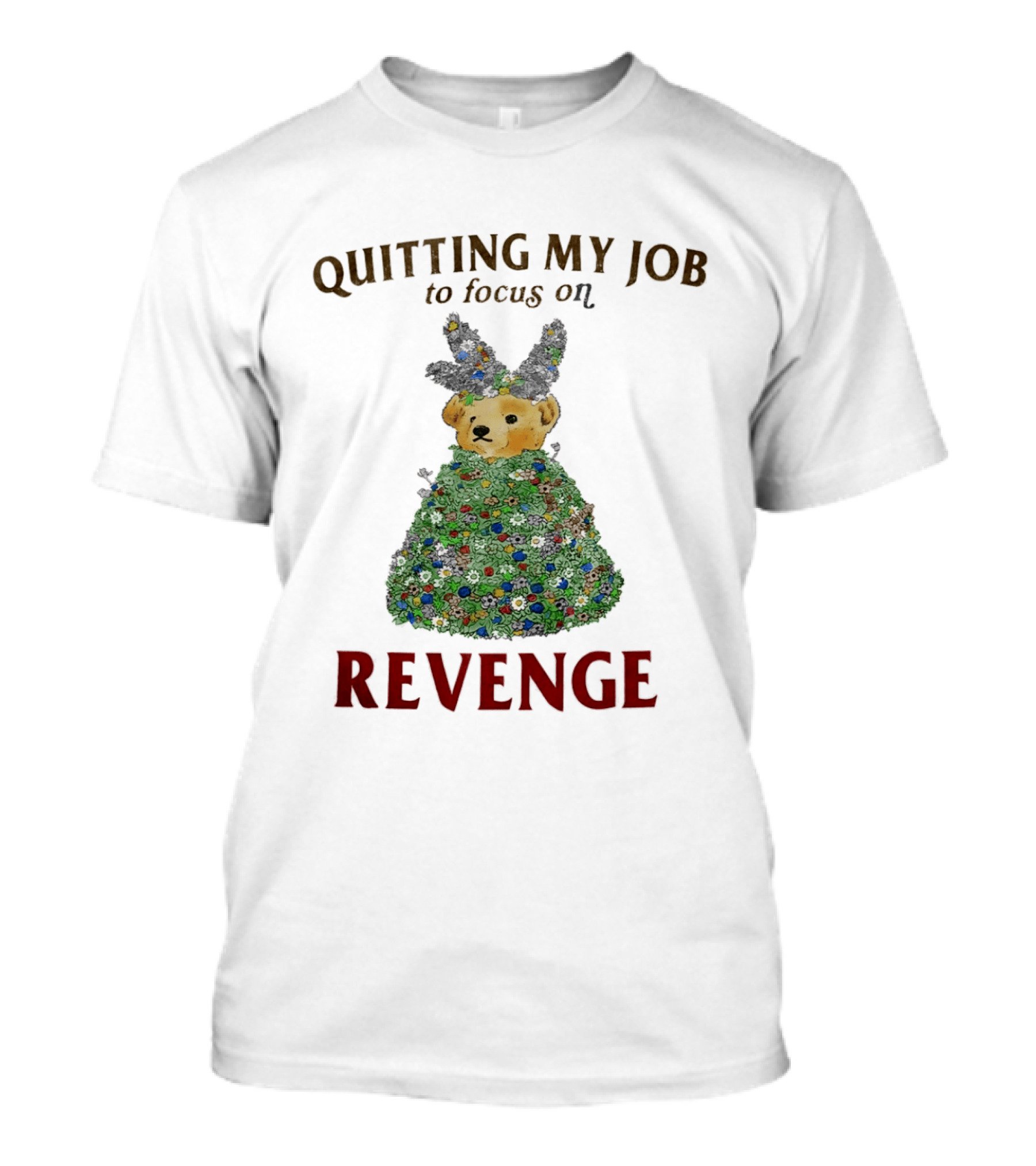 Quitting My Job To Focus On Revenge Bear In Camouflage T-Shirt
