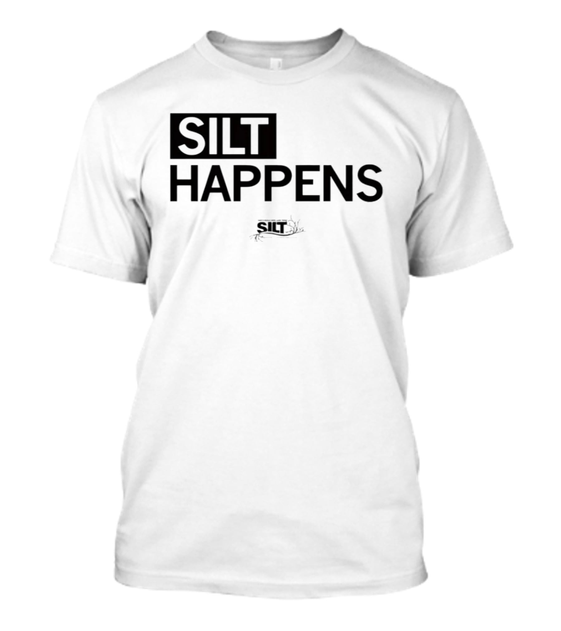 Silt Happens Sustainable Agriculture Soil Health Environmental Awareness T-Shirt