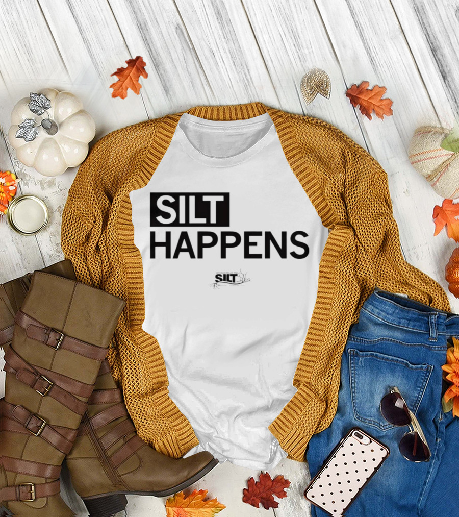 Silt Happens Sustainable Agriculture Soil Health Environmental Awareness T-Shirt