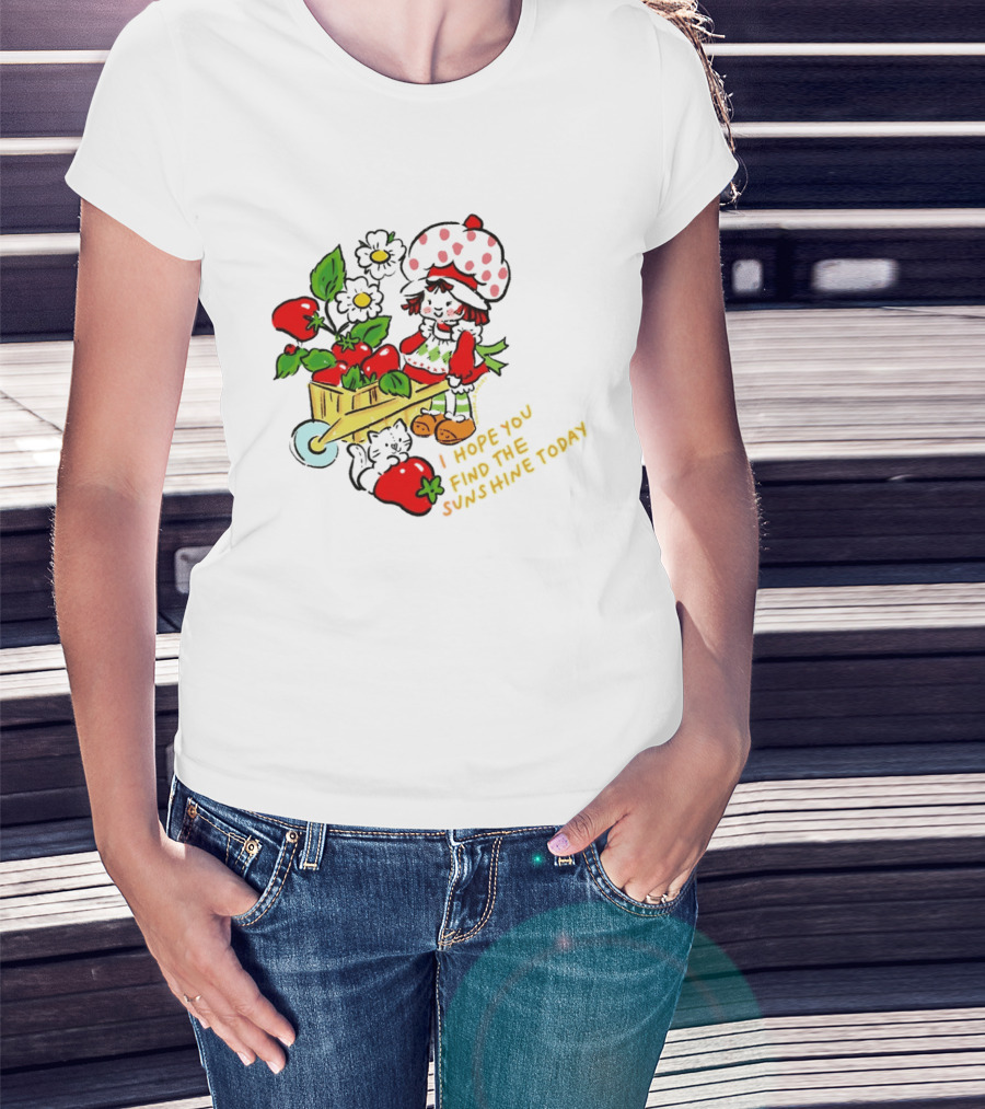 Strawberry Shortcake I Hope You Find The Sunshine Today Vintage Cartoon Character With Strawberries And Flowers T-Shirt