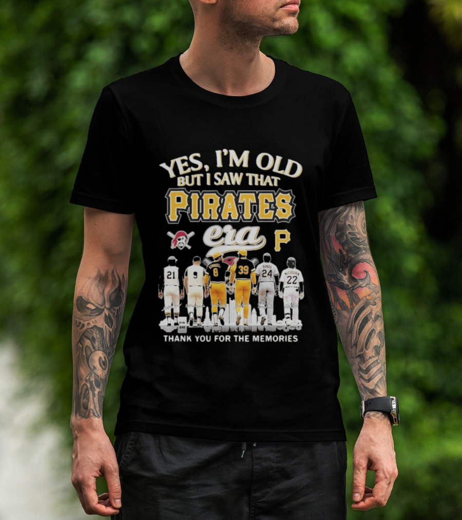 Yes I'm Old But I Saw That Pirates Era Thank You For The Memories Bonds McCutchen T-Shirt