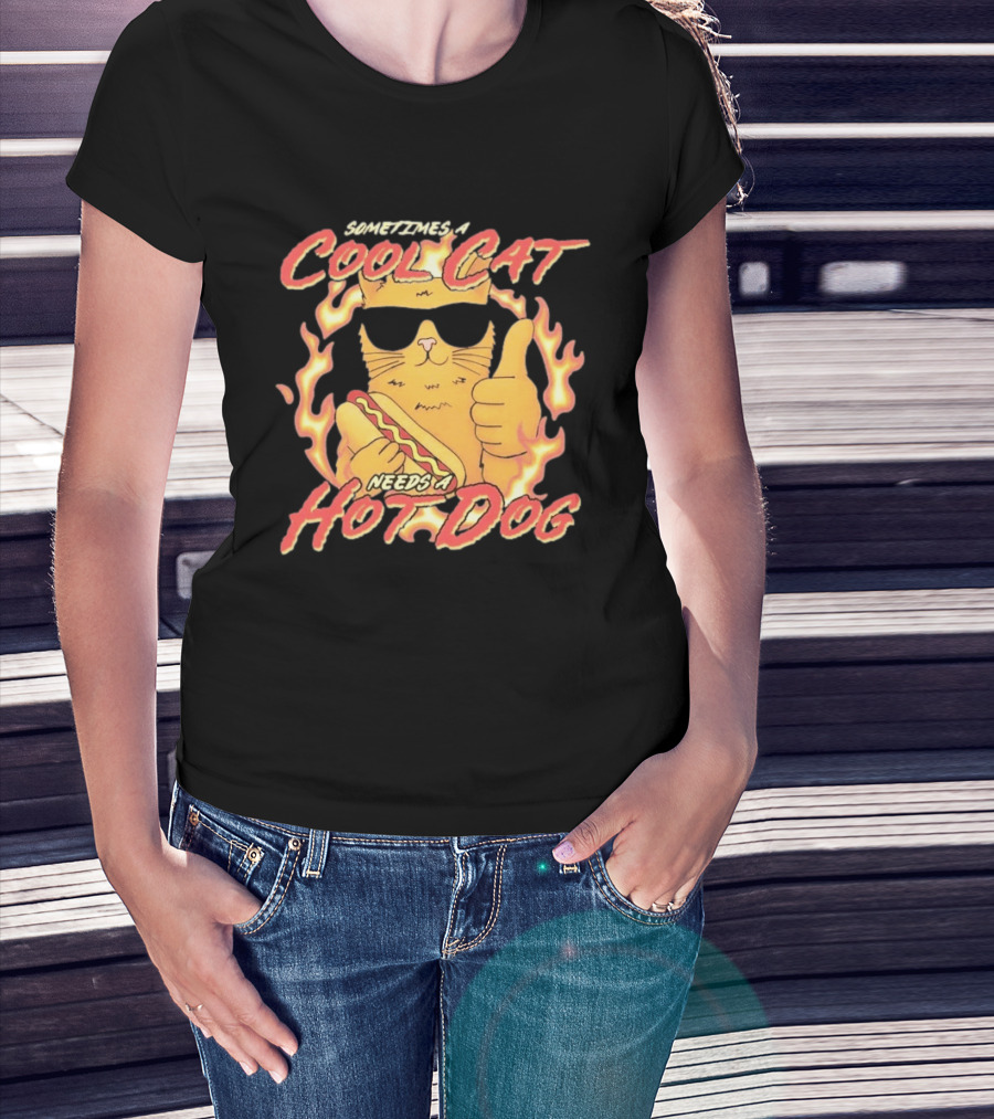 Sometimes A Cool Cat Needs A Hot Dog T-Shirt