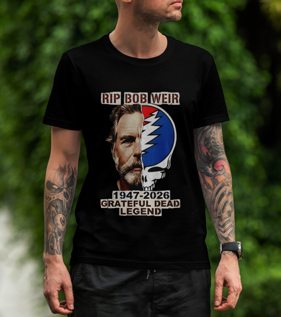RIP Bob Weir 1947 2026 Grateful Dead Legend Musician Memorial T-Shirt