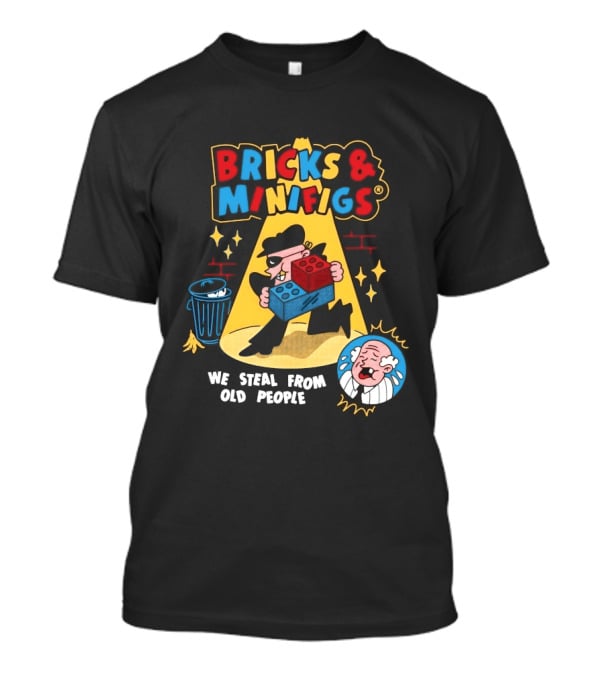 Bricks And Minifigs Spotlight Scene Robber We Steal From Old People T-Shirt