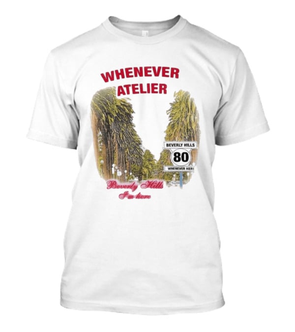 Whenever Atelier Beverly Hills I’m Here T-Shirt