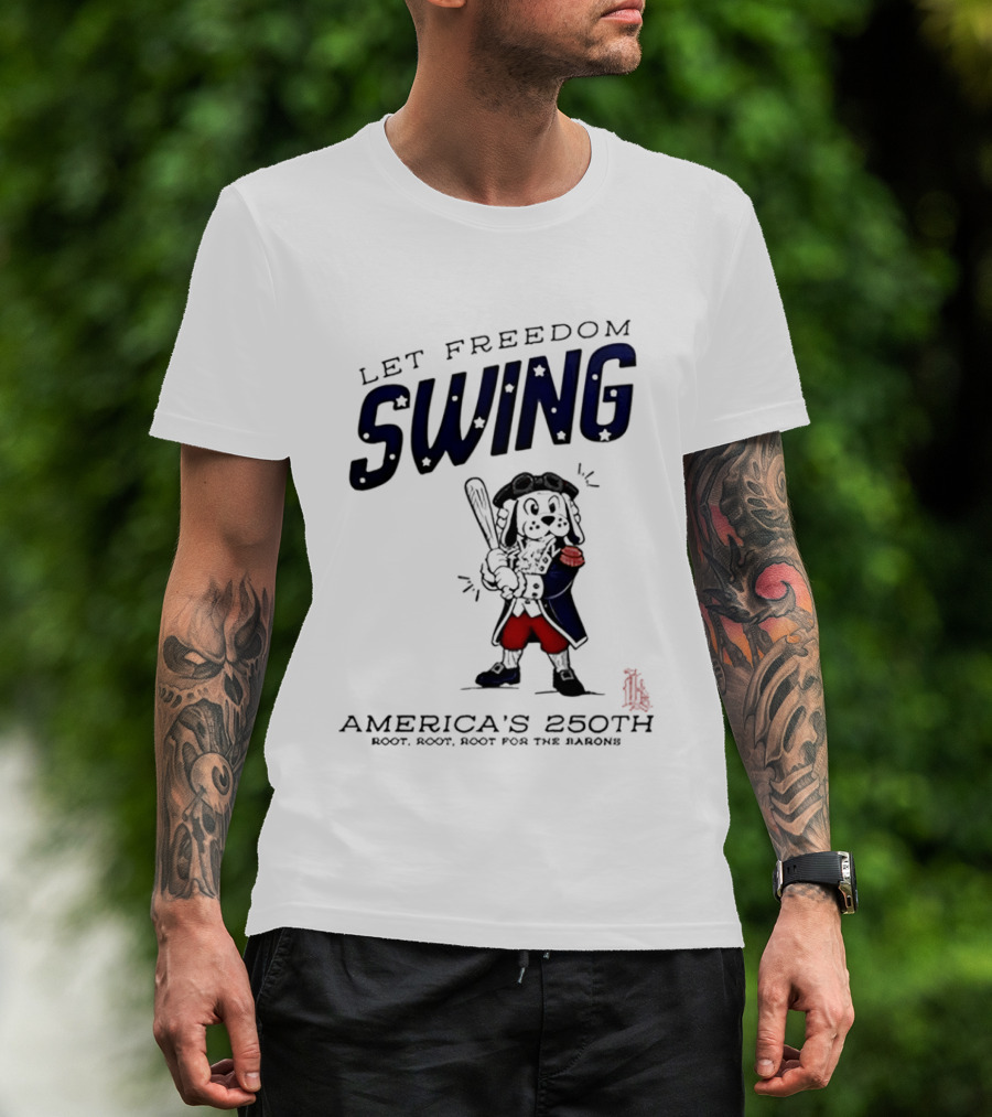 Birmingham Barons Let Freedom Swing America's 250th Anniversary Boot Root Root For The Home Team T-Shirt