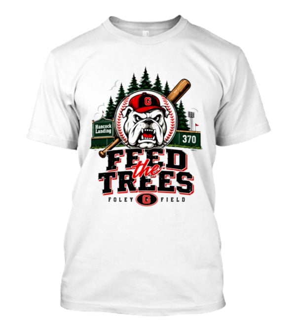Georgia Bulldogs Feed The Trees Foley Field Hancock Landing 370 T-Shirt