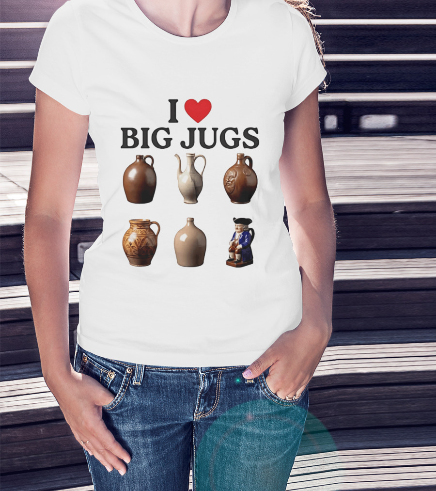 I Love Big Jugs Pottery Enthusiast Humor Collectible Jars And Figurine T-Shirt