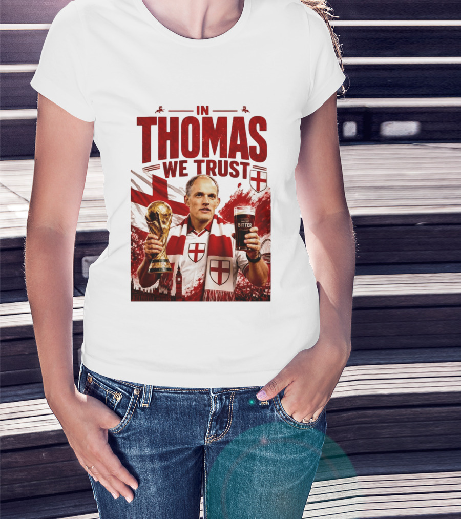 England Football Trust In Thomas Tuchel Champions Victory T-Shirt