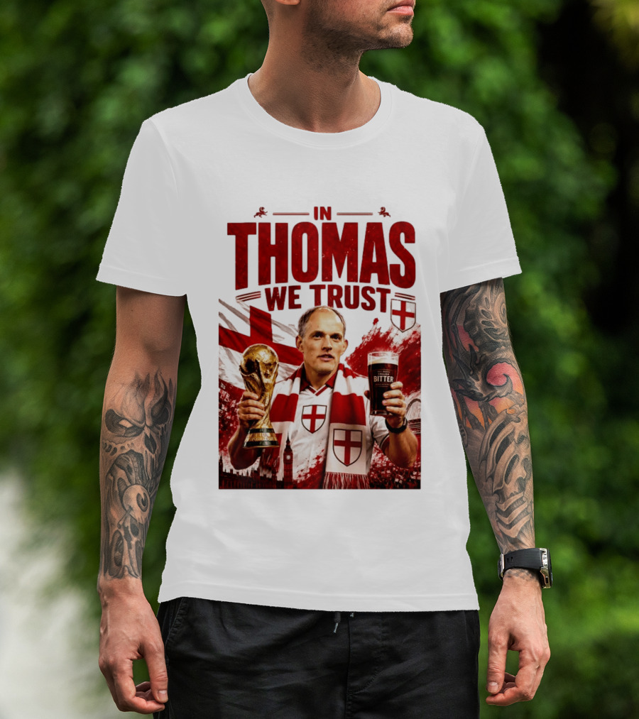 England Football Trust In Thomas Tuchel Champions Victory T-Shirt